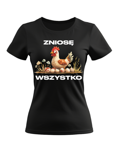 KOSZULKA DAMSKA PREZENT ŚMIESZNA Z NAPISEM KURA ZNIOSĘ WSZYSTKO