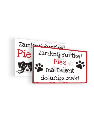 TABLICZKA ZAMKNIJ FURTKĘ PIES MA TALENT DO UCIECZEK PCV 20X30CM WZORY